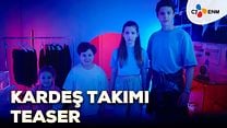 Kardeş Takımı Teaser görüntüsü