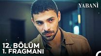 Yabani 12.Bölüm Fragmanı görüntüsü