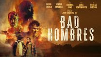 Bad Hombres Fragman görüntüsü