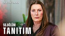 Aldatmak 56.Bölüm Fragmanı görüntüsü