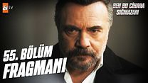 Ben Bu Cihana Sığmazam 55.Bölüm Fragmanı görüntüsü