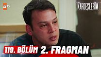 Kardeşlerim 119.Bölüm Fragmanı görüntüsü
