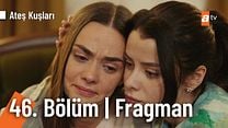 Ateş Kuşları 46.Bölüm Fragmanı görüntüsü