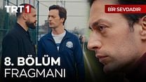 Bir Sevdadır 8.Bölüm Fragmanı görüntüsü