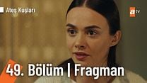 Ateş Kuşları 49.Bölüm Fragmanı görüntüsü
