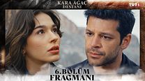 Kara Ağaç Destanı 6.Bölüm Fragmanı görüntüsü