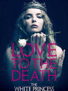 The White Princess Sezon 1 posteri