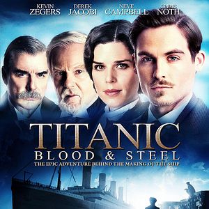 Fotoğraf Titanic: Blood and Steel