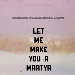 Fotoğraf Let Me Make You A Martyr