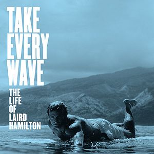 Fotoğraf Take Every Wave: The Life of Laird Hamilton