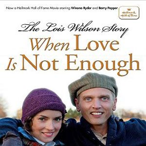 Fotoğraf When Love Is Not Enough: The Lois Wilson Story