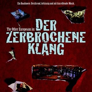 Fotoğraf The Other Europeans in: Der zerbrochene Klang