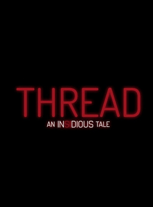 Thread: An Insidious Tale