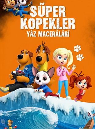 Süper Köpekler Yaz Maceraları