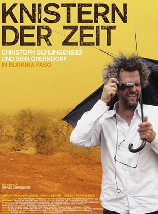 Knistern der Zeit - Christoph Schlingensief und sein Operndorf in Burkina Faso