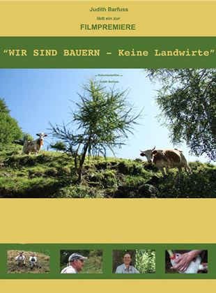 Wir sind Bauern - Keine Landwirte