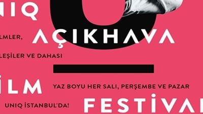 UNIQ Açıkhava Sinema Festivali'nin Haziran Programında Neler Var?