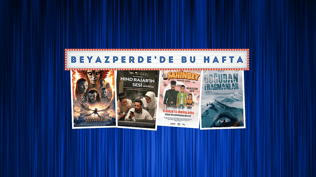 Vizyondaki Filmler: "Avatar: Ateş ve Kül", "Hind Rajab'ın Sesi", "Doğudan Fragmanlar" haber görseli