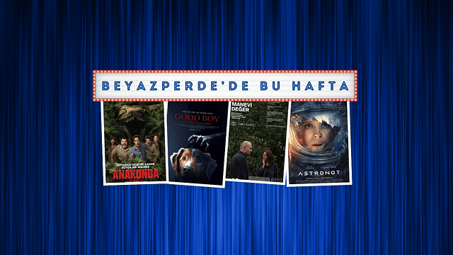 Vizyondaki Filmler: "Anakonda", "Good Boy", "Manevi Değer" haber görseli