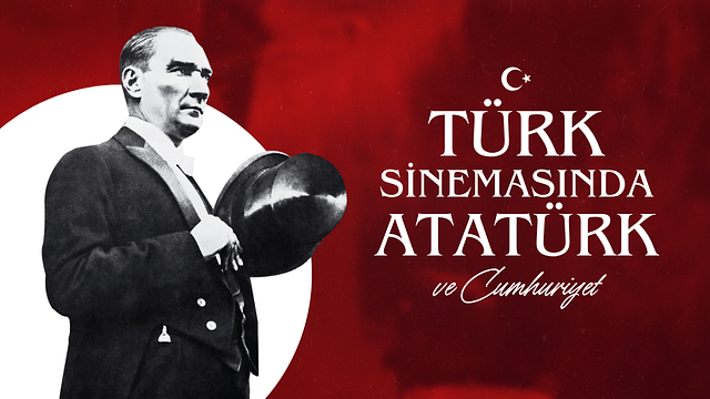 Türk Sinemasında Atatürk ve Cumhuriyet! haber görseli
