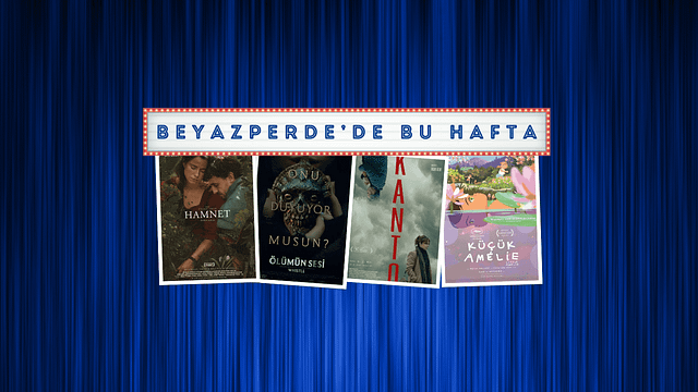 Vizyondaki Filmler: "Hamnet", "Ölümün Sesi", "Kanto" haber görseli