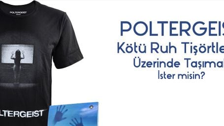  Poltergeist - Kötü Ruh Tişörtleri Sizi Bekliyor! haber görseli