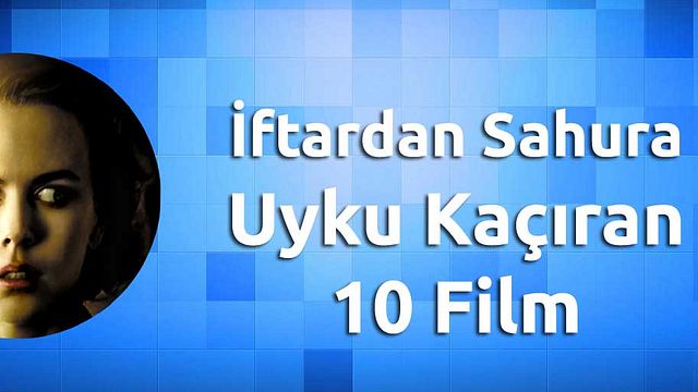 İftardan Sahura Uyku Kaçıran 10 Film! haber görseli