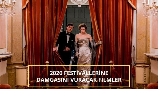 2020'nin Film Festivallerine Hangi Filmler Damgasını Vuracak?