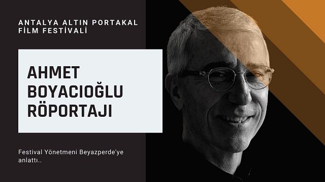 Antalya Altın Portakal Film Festivali Yönetmeni Festivali Beyazperde'ye Anlattı haber görseli