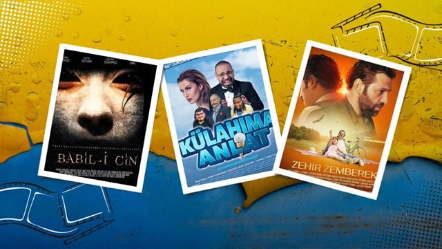 Vizyondaki Filmler: "Babil-i Cin", "Külahıma Anlat", "Zehir Zemberek"