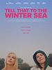 Tell That to the Winter Sea posteri