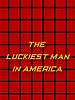 The Luckiest Man in America posteri