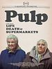 Pulp: Hayat, Ölüm ve Süpermarketler Üzerine Bir Film posteri