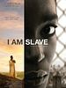 I Am Slave posteri