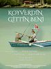 Koyverdin Gittin Beni posteri