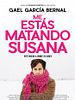 Me Estás Matando Susana posteri