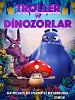 Troller ve Dinozorlar posteri