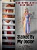 Stalked by My Doctor: A Sleepwalker's Nightmare posteri