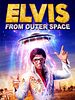 Elvis From Outer Space posteri