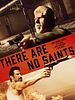 There Are No Saints posteri