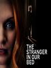 The Stranger in Our Bed posteri