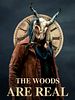 The Woods Are Real posteri