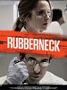 Rubberneck posteri