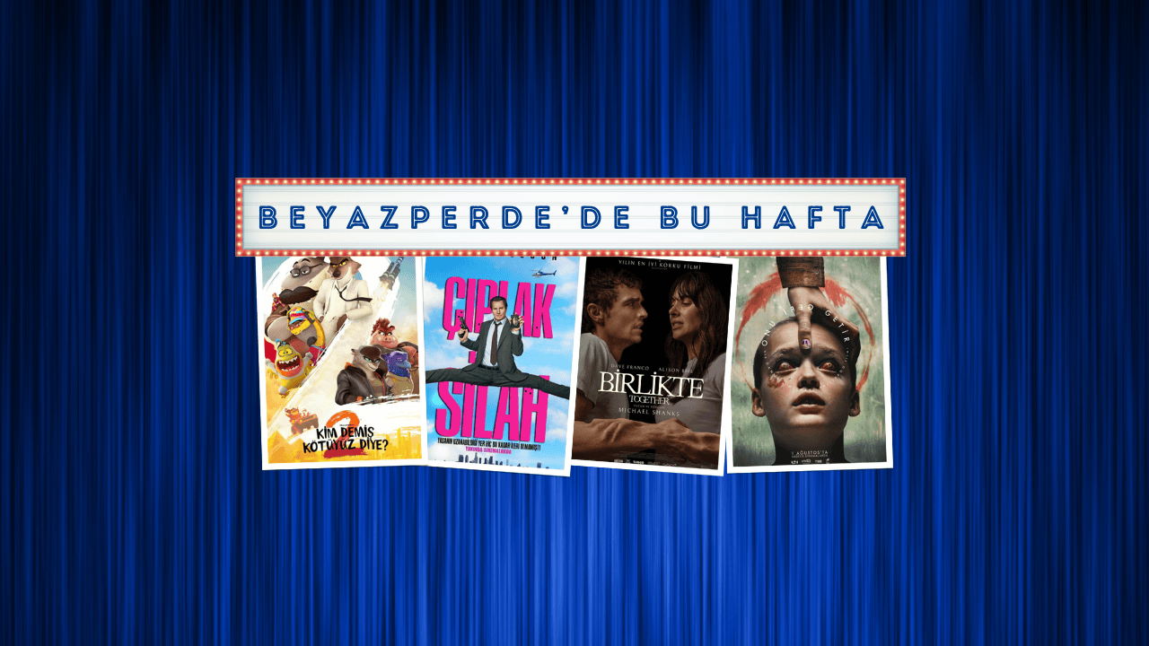 Vizyondaki Filmler: "Kim Demiş Kötüyüz Diye 2", "Çıplak Silah", "Birlikte"