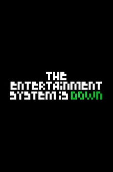 The Entertainment System Is Down : Afiş