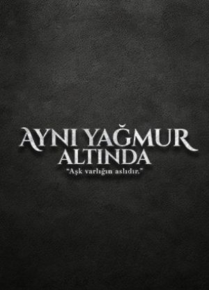Aynı Yağmur Altında : Afiş